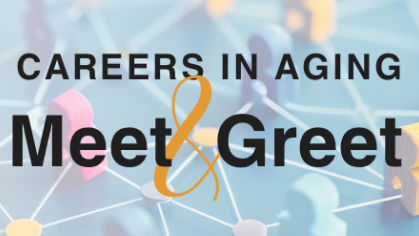 Careers in Aging Meet and Greet with image of network underneath